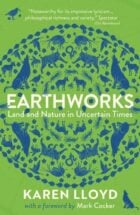 Earthworks- Land and Nature in Uncertain Times