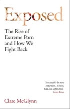 Exposed- The Rise of Extreme Porn and How We Fight Back