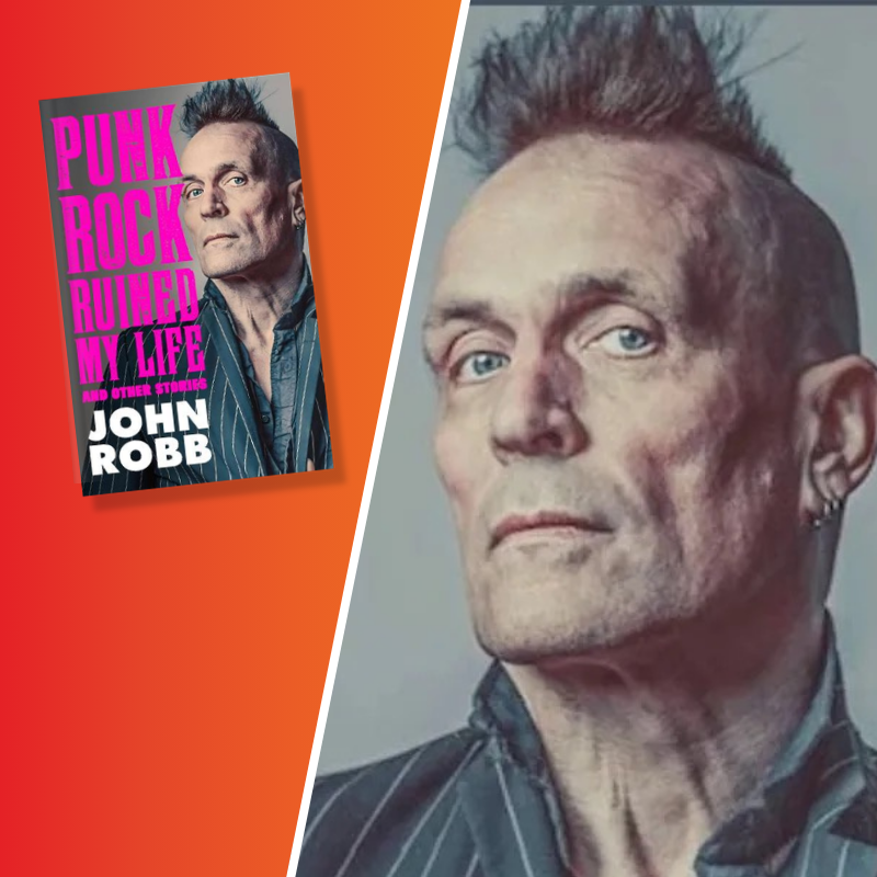 Punk Rock Ruined My Life: In Conversation with John Robb