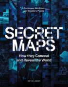 Secret Maps- How they Conceal and Reveal the World