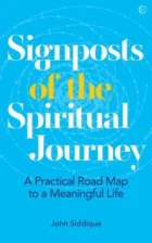 Signposts of the Spiritual Journey- A Practical Road Map to a Meaningful Life
